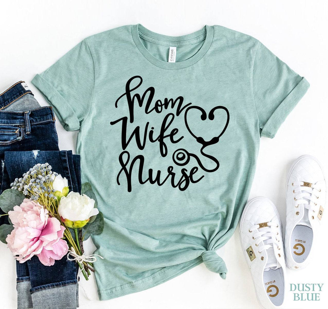 a t - shirt that says mom wife nurse next to a bouquet of flowers